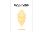 Rosa+Cruz Histria e Mistrios - Christian Rebisse