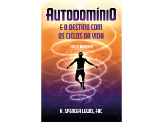 Autodomnio e o destino com os ciclos da vida - Harvey Spencer Lewis